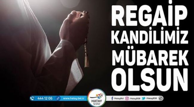 BAŞKAN SAVAŞ'IN REGAİP KANDİLİ MESAJI 