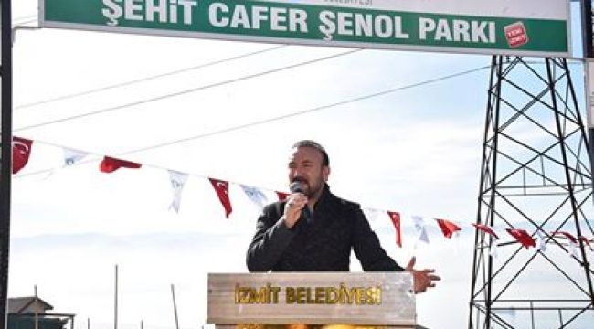  İZMİT BELEDİYESİNDEN BİR PARKTA SERDAR'A ŞEHİT CAFER ŞENOL PARKI AÇILDI