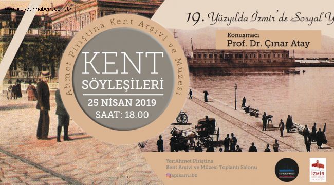 19.Yüzyıl'da İzmir'deki sosyal yaşam APİKAM Kent Söyleşileri'nde masaya yatırılacak