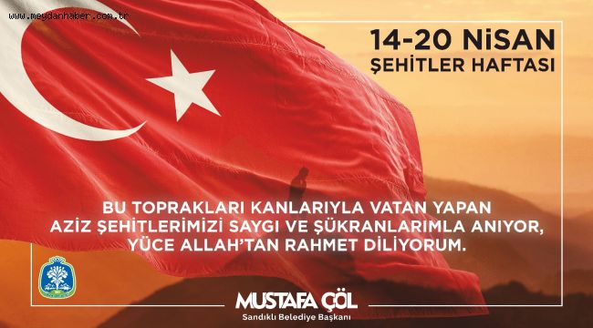 BAŞKAN MUSTAFA ÇÖL'DEN ŞEHİTLER HAFTASI MESAJI ​​​​​​​