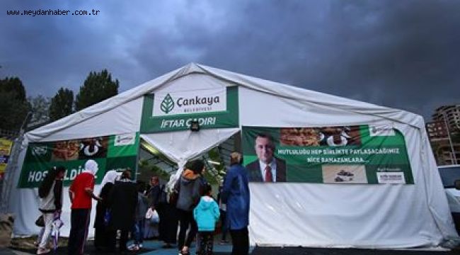 ÇANKAYA BELEDİYESİ BU YIL DA İFTAR ÇADIRLARI KURACAK