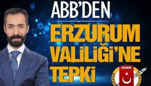 ABB'den Erzurum Valiliği'ne tepki 