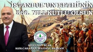 BAŞKAN SÜLEYMAN ACAR'DAN İSTANBUL'UN FETHİ'NİN 566. YIL DÖNÜMÜ MESAJI