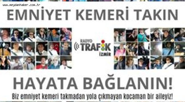 EMNİYET KEMERİ TAKIN HAYATA BAĞLANIN!