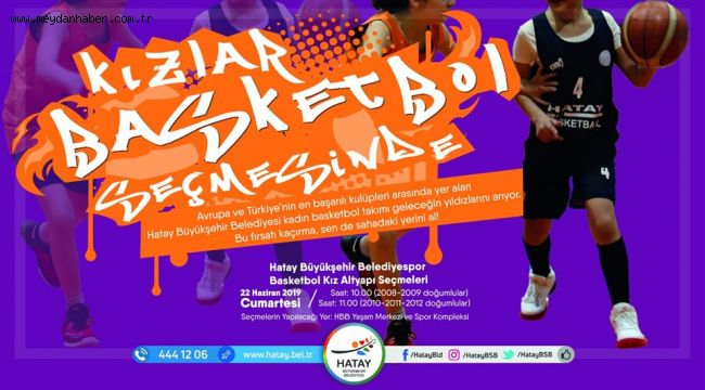 HATAY BÜYÜKŞEHİR BELEDİYESPOR GELECEĞİN YILDIZLARINI ARIYOR