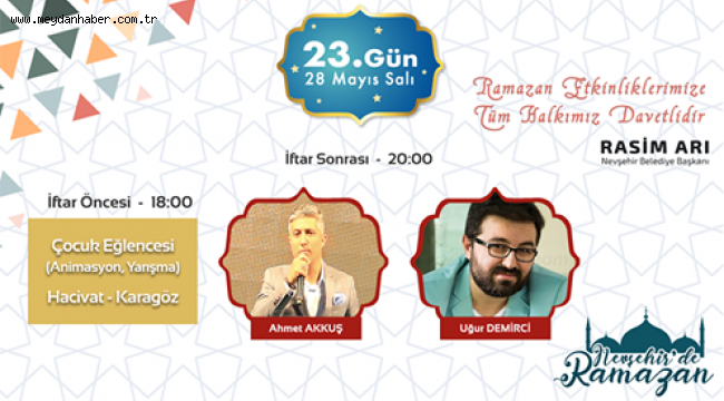 NEVŞEHİR BELEDİYESİ RAMAZAN ETKİNLİKLERİNDE BU AKŞAM