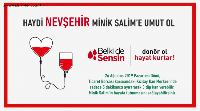 HAYDİ NEVŞEHİR MİNİK SALİM'İN YAŞAMASI İÇİN UMUT OL