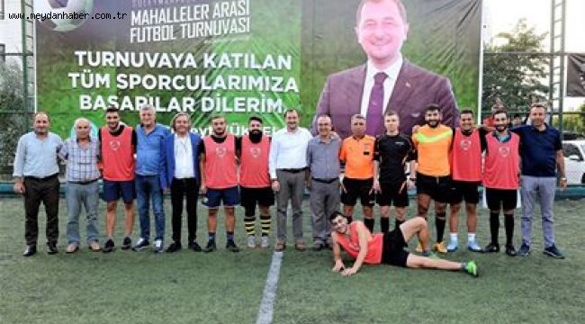 Mahalleler Arası Futbol Turnuvası heyecanı başladı
