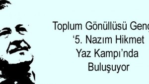 Toplum Gönüllüsü Gençler, '5. Nazım Hikmet Yaz Kampı'nda Buluşuyor