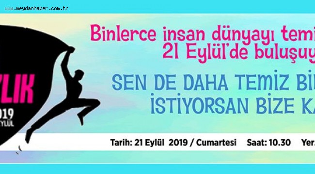 EL ELE VERİP DÜNYAYI TEMİZLEYECEĞİZ