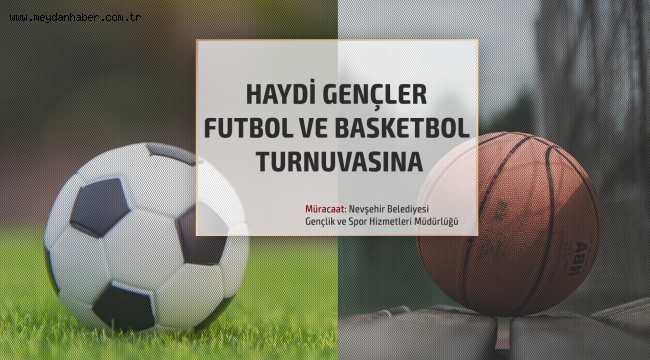 GENÇLER İÇİN BASKETBOL VE FUTBOL TURNUVALARI DÜZENLENECEK