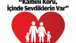 "Kalbini Koru, İçinde Sevdiklerin Var"
