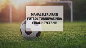 SÜMER MAHALLESİ VE GÜZELYURT MAHALLESİ FİNAL'DE KARŞILAŞACAK