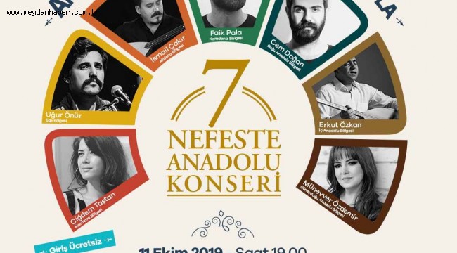 '7 NEFESTE ANADOLU KONSERİ' SÜLEYMAN SEBA KÜLTÜR MERKEZİ'NDE! 