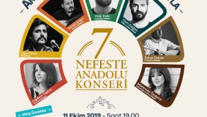 '7 NEFESTE ANADOLU KONSERİ' SÜLEYMAN SEBA KÜLTÜR MERKEZİ'NDE! 