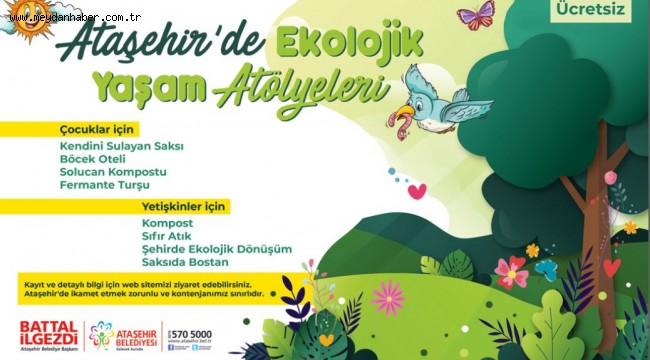 EKOLOJİK YAŞAM ATÖLYELERİ ATAŞEHİRLİLERİ BEKLİYOR
