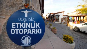 ANKARA KALESİ'NE ÜCRETSİZ OTOPARK