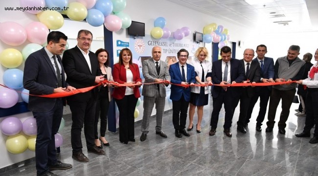 GELENEKSEL VE TAMAMLAYICI TIP ÜNİTESİ TÖRENLE AÇILDI