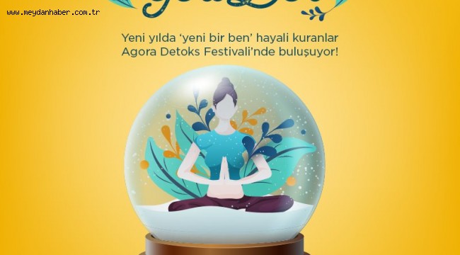 Agora'da Yeni Yılda Yeni Ben Detoks Festivali
