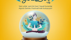 Agora'da Yeni Yılda Yeni Ben Detoks Festivali
