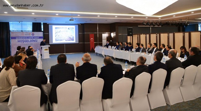 "Germenicia Antik Kent" Çalıştayı Yapıldı
