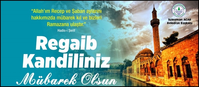 Mübarek Üç Aylar Kardeşliğe ve Huzura Vesile Olsun;