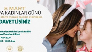 8 MART ETKİNLİKLERLE ANILACAK
