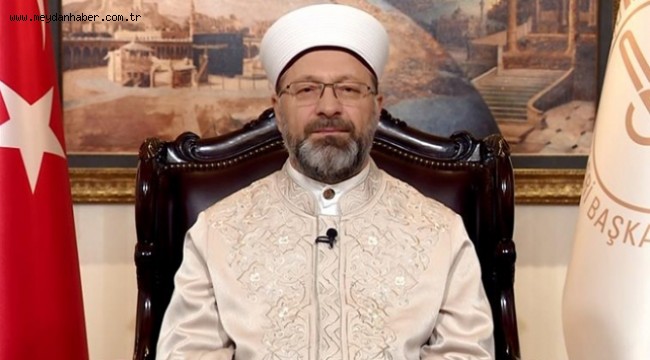 Ali Erbaş: Yatsı ezanı sonrası camilerimizden dua sesleri yükselecek