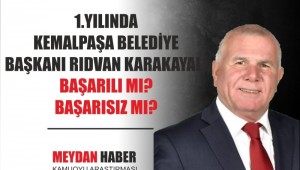 KEMALPAŞA'DA BAŞKAN RIDVAN KARAKALI 1. YILINDA BAŞARILI MI? BAŞARISIZ MI?