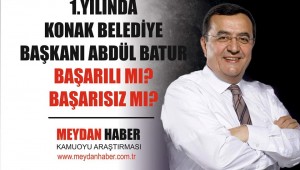 KONAK'DA BAŞKAN ABDÜL BATUR 1. YILINDA BAŞARILI MI? BAŞARISIZ MI?