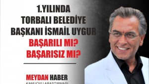 TORBALI'DA BAŞKAN İSMAİL UYGUR 1. YILINDA BAŞARILI MI? BAŞARISIZ MI?