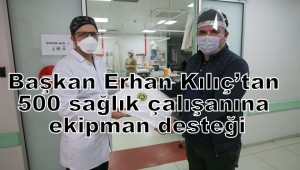 Başkan Kılıç'tan 500 sağlık çalışanına ekipman desteği