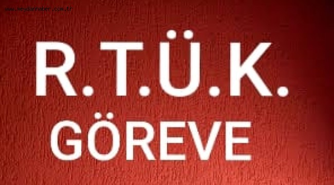 RTÜK GÖREVE❗