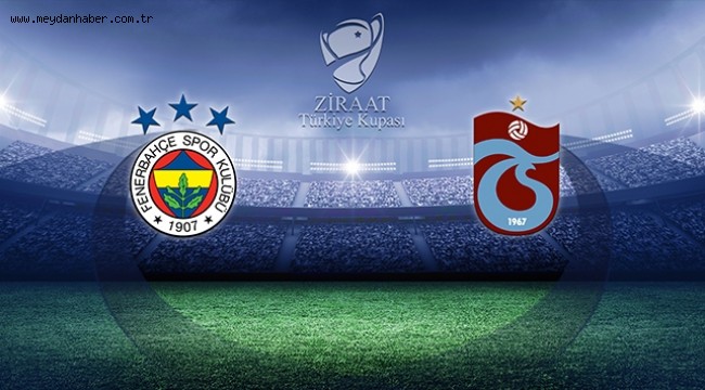Fenerbahçe kupada Trabzonspor'u ağırlayacak