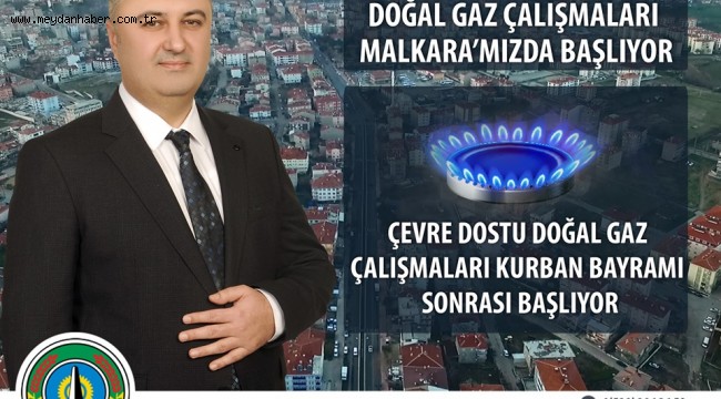 MALKARA'DA DOĞAL GAZ ÇALIŞMALARI BAŞLIYOR