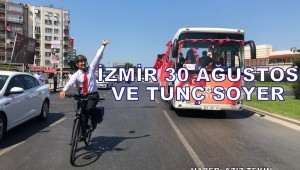 İZMİR 30 AĞUSTOS VE TUNÇ SOYER 