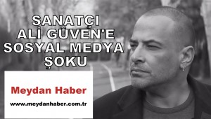 SANATÇI ALİ GÜVEN'E SOSYAL MEDYA ŞOKU