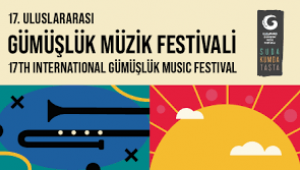 17. Uluslararası Gümüşlük Müzik Festivali'nden Anlamlı Kapanış