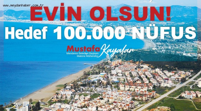 Başkan Mustafa Kayalar'dan Çağrı Var: Menderes Yazlığın Değil, Evin Olsun