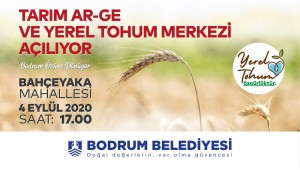 BODRUM'UN TARIM AR-GE VE YEREL TOHUM MERKEZİ AÇILIYOR