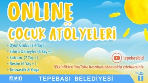 TEPEBAŞI--ONLİNE ÇOCUK ATÖLYELERİ BAŞLIYOR