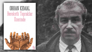 BEREKETLİ TOPRAKLAR ÜZERİNDE VE ORHAN KEMAL