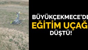 Büyükçekmece'de eğitim uçağı düştü!