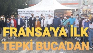 FRANSA'YA İZMİR'DEN İLK TEPKİ BUCA'DAN !