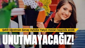 Şehit öğretmen Aybüke Yalçın kabri başında dualarla anıldı