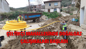 ÇELTİKÇİ MAHALLESİNDE DOGALGAZ ÇALIŞMALARI BAŞLADI