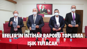 EFELER'İN İNTİHAR RAPORU TOPLUMA IŞIK TUTACAK