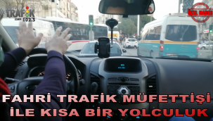 FAHRİ TRAFİK MÜFETTİŞİ İLE KISA BİR YOLCULUK