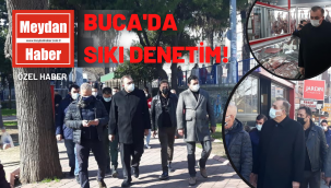 BUCA'DA SIKI DENETİM