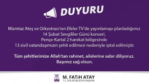 EFELER BELEDİYESİ SEVGİLİLER GÜNÜ KONSERİNİ İPTAL ETTİ